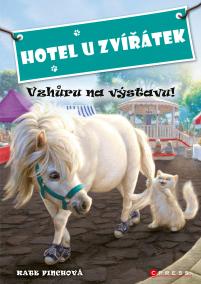 Hotel U Zvířátek - Vzhůru na výstavu!