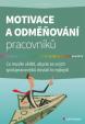 Motivace a odměňování pracovníků - Co musíte vědět, abyste ze svých spolupracovníků dostali to nejlepší