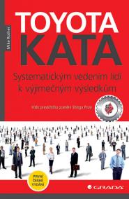 Toyota Kata - Systematickým vedením lidí k vyjimečným výsledkům