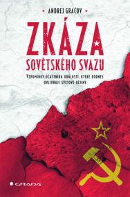 Zkáza Sovětského svazu - Vzpomínky účastníka událostí, které dodnes ovlivňují světové dějiny