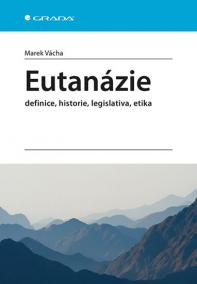 Eutanázie - definice, historie, legislat