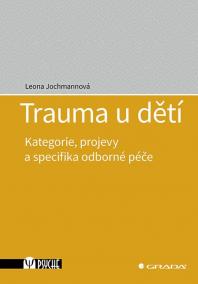 Trauma u dětí - Kategorie, projevy a specifika odborné péče