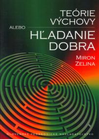 Teórie výchovy alebo Hľadanie dobra