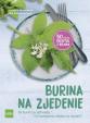 Burina na zjedenie - Bojovať s burinou, alebo ju jednoducho zjesť? 50 skvelých receptov