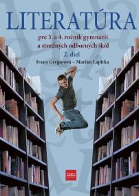 Literatúra pre 3. a 4. ročník gymnázií a SOŠ, 2. diel