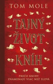 Tajný život kníh: Prečo knihy znamenajú viac než slová