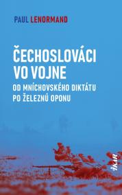 Čechoslováci vo vojne: Od Mníchova po studenú vojnu