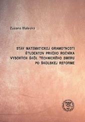 Stav matematickej gramotnosti študentov prvého ročníka vysokých škôl technického smeru po školskej reforme