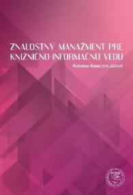 Znalostný manažment pre knižnično - informačnú vedu