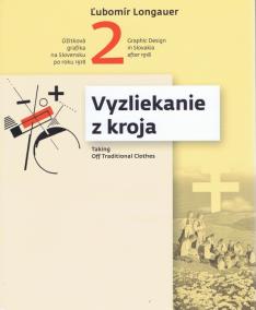 Vyzliekanie Slovenska z kroja - Úžitková grafika na Slovensku po roku 1918