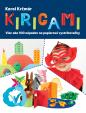 Kirigami. Viac ako 100 nápadov na papierová hračky