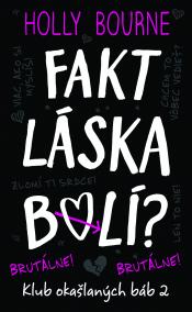 Fakt láska bolí? Brutálne! (Klub okašlaných báb 2)
