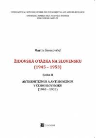 Židovská otázka na Slovensku (1945 - 1953). Kniha II