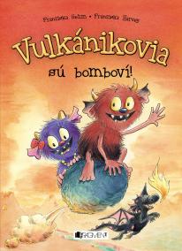 Vulkánikovia sú bomboví!