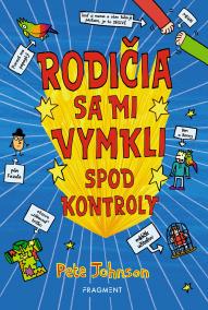 Rodičia sa mi vymkli spod kontroly