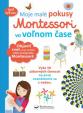 Moje malé pokusy Montessori vo voľnom čase