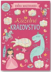 Kúzelné kráľovstvo - Kniha maľovaniek