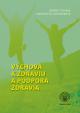 Výchova k zdraviu a podpora zdravia