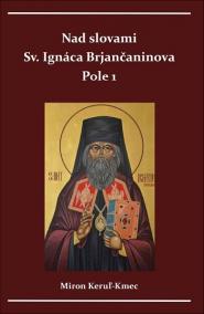 Nad slovami sv. Ignáca Brjančaninova Pole 1.