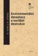 Environmentální devastace a sociální destrukce