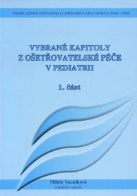 Vybrané kapitoly z ošetřovatelské péče v pediatrii I.