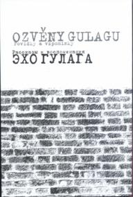 Ozvěny Gulagu / Echo Gulaga