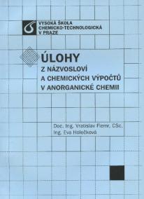 Úlohy z názvosloví a chemických výpočtu v anorganické chemii