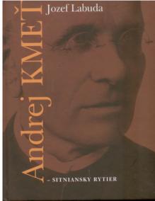 Andrej Kmeť - sitniansky rytier