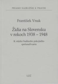 Židia na Slovensku v rokoch 1938 - 1948
