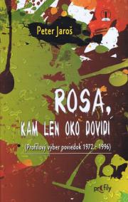 Rosa, kam len oko dovidí
