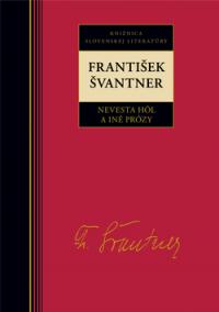 Švantner František - Nevesta hôľ a iné prózy