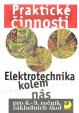 Praktické činnosti Elektrotechnika kolem nás