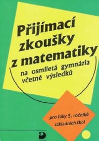 Příjimací zkoušky z matematiky na osmiletá gymnázia včetně výsledků