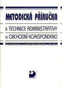 Metodická příručka k technice administrativy a obchodní korespondenci