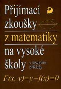 Přijímací zkoušky z matematiky na VŠ - řešené příklady