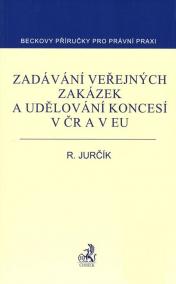 Zadávání veřejných zakázek a udělování koncesí v ČR a EU