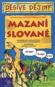 Děsivé dějiny-Mazaní Slované