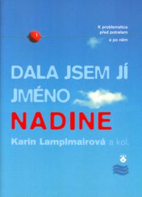 Dala jsem jí jméno Nadine