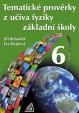 Tematické prověrky z učiva fyziky pro 6. ročník ZŠ