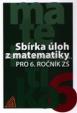 Sbírka úloh z matematiky pro 6. ročník ZŠ