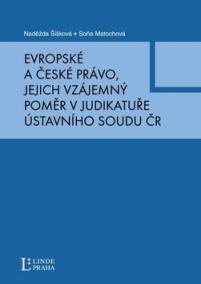 Evropské a české právo, jejich vzájemný poměr v judikatuře Ústavního soudu