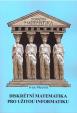 Diskrétní matematika pro užitou informatiku - 2. vydání