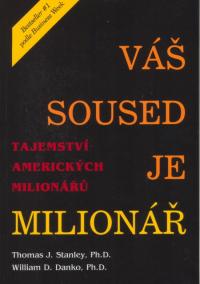 Váš soused je milionář - Tajemství amerických milionářů