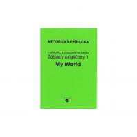 Základy angličtiny 1 – MY WORLD - metodická příručka