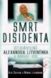 Smrt disidenta - Otrávení Alexandra Litviněnka a návrat KGB