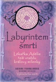 Labyrintem smrti - Lékařka Adélie řeší vraždu královy milenky