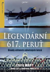 Legendární 617. peruť - Osudy elitních válečných letců