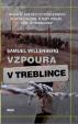 Vzpoura v Treblince - Unikátní svědectví posledního žijícího vězně, který přežil peklo Treblinky