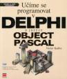 Učíme se programovat v DELPHI a jazyce OBJECT PASCAL