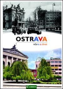 Ostrava včera a dnes